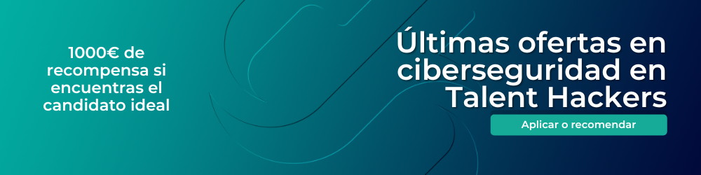 Últimas ofertas en ciberseguridad en Talent Hackers